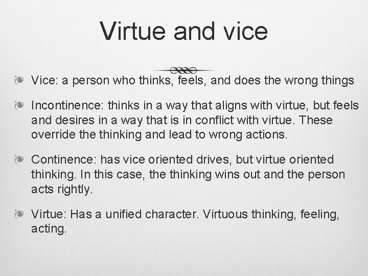 Virtue and vice ❧ Vice: a person who thinks, feels, and does the wrong