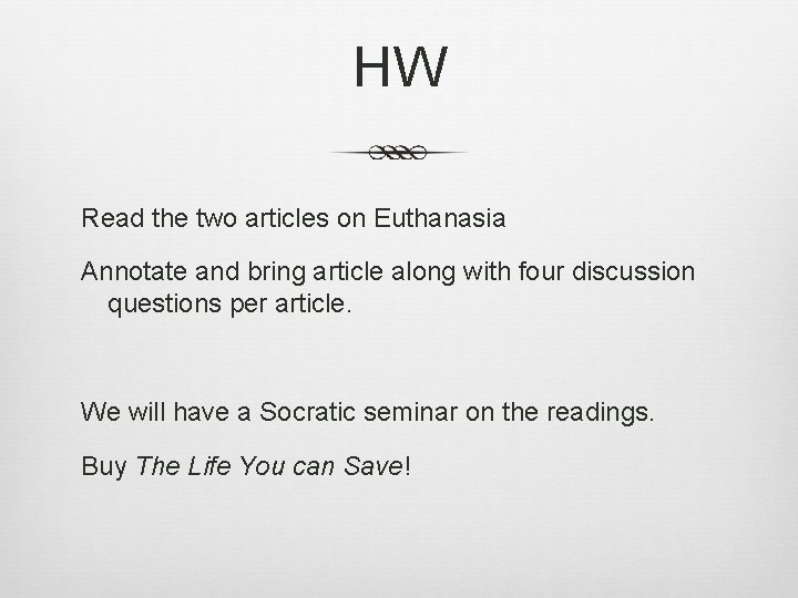 HW Read the two articles on Euthanasia Annotate and bring article along with four