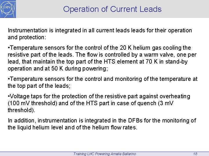 Operation of Current Leads Instrumentation is integrated in all current leads for their operation