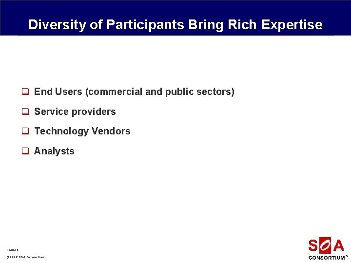 Diversity of Participants Bring Rich Expertise q End Users (commercial and public sectors) q