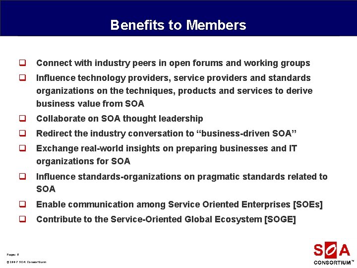 Benefits to Members q Connect with industry peers in open forums and working groups