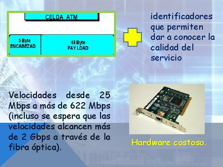 identificadores que permiten dar a conocer la calidad del servicio Velocidades desde 25 Mbps