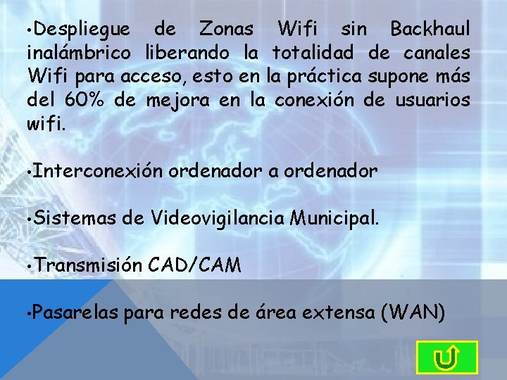  • Despliegue de Zonas Wifi sin Backhaul inalámbrico liberando la totalidad de canales