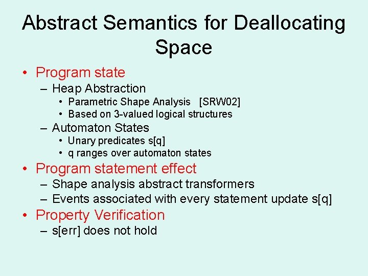 Abstract Semantics for Deallocating Space • Program state – Heap Abstraction • Parametric Shape