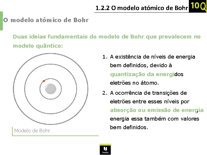 1. 2. 2 O modelo atómico de Bohr Duas ideias fundamentais do modelo de