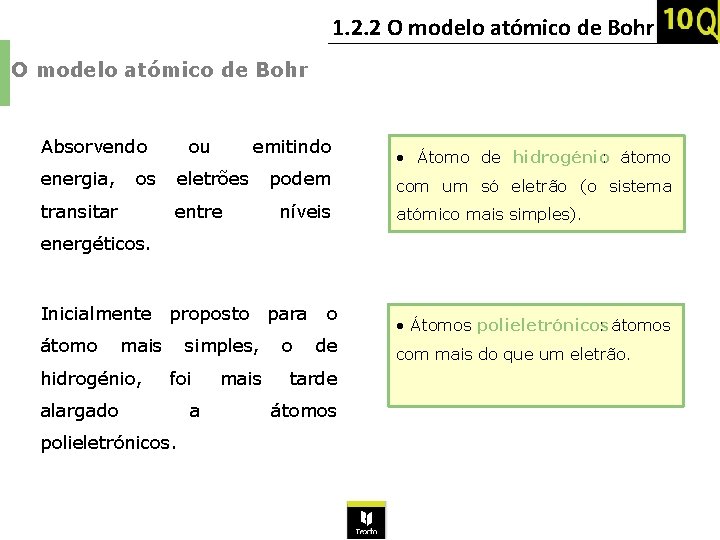 1. 2. 2 O modelo atómico de Bohr Absorvendo energia, ou os transitar emitindo
