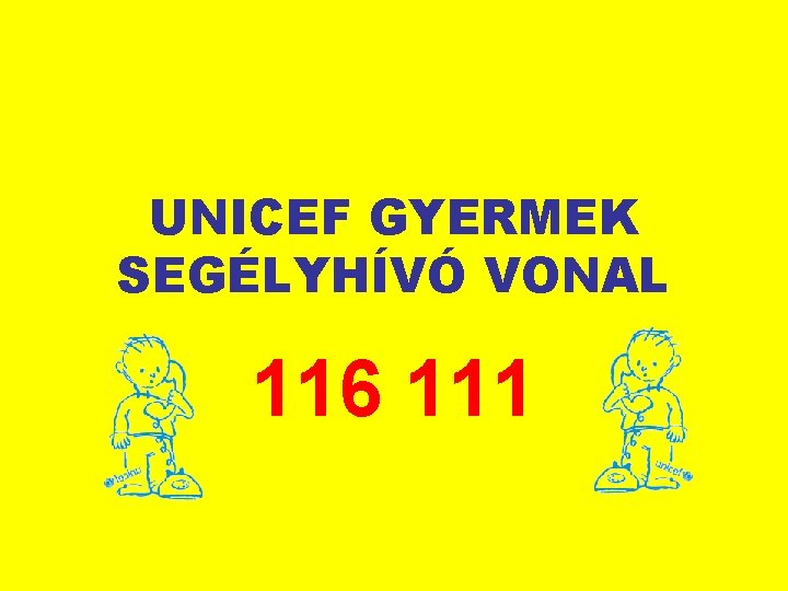 UNICEF GYERMEK SEGÉLYHÍVÓ VONAL 116 111 
