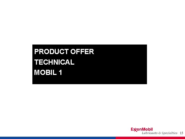 PRODUCT OFFER TECHNICAL MOBIL 1 15 