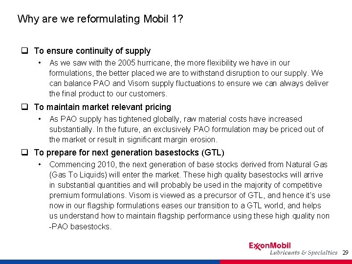 Why are we reformulating Mobil 1? q To ensure continuity of supply • As