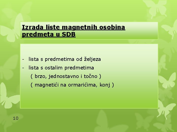 Izrada liste magnetnih osobina predmeta u SDB - lista s predmetima od željeza -