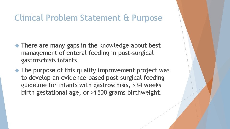 Clinical Problem Statement & Purpose There are many gaps in the knowledge about best