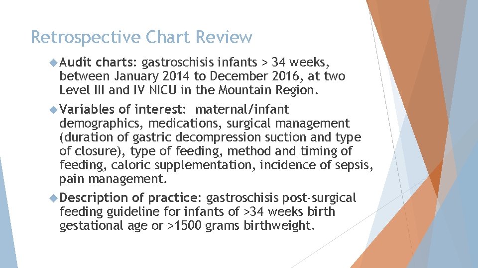 Retrospective Chart Review Audit charts: gastroschisis infants > 34 weeks, between January 2014 to