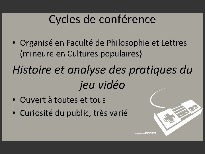 Cycles de conférence • Organisé en Faculté de Philosophie et Lettres (mineure en Cultures