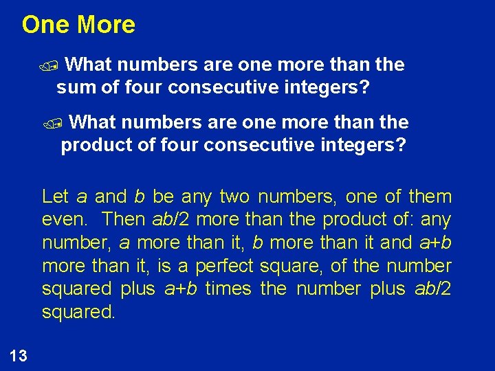 One More What numbers are one more than the sum of four consecutive integers?