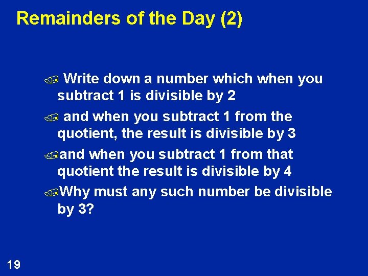Remainders of the Day (2) Write down a number which when you subtract 1