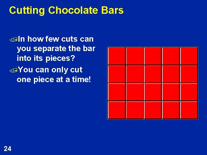Cutting Chocolate Bars /In how few cuts can you separate the bar into its