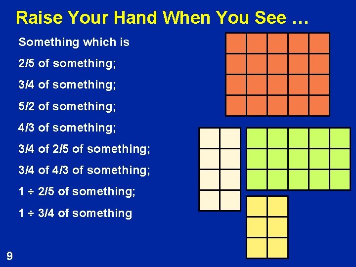 Raise Your Hand When You See … Something which is 2/5 of something; 3/4