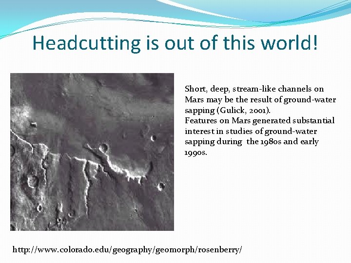 Headcutting is out of this world! Short, deep, stream-like channels on Mars may be