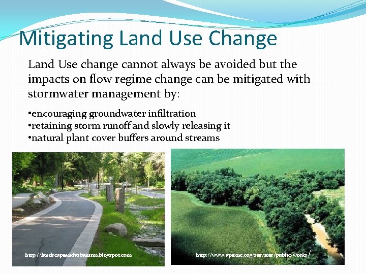 Mitigating Land Use Change Land Use change cannot always be avoided but the impacts