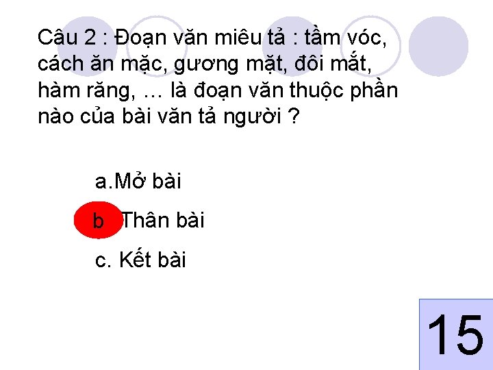 Câu 2 : Đoạn văn miêu tả : tầm vóc, cách ăn mặc, gương