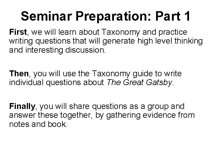 Seminar Preparation: Part 1 First, we will learn about Taxonomy and practice writing questions