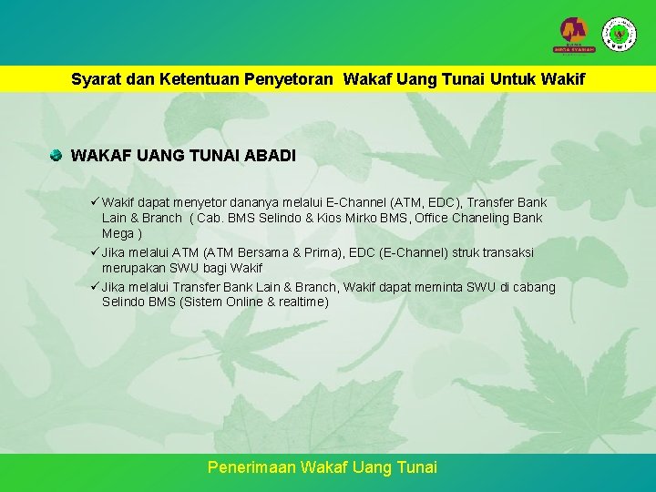 Syarat dan Ketentuan Penyetoran Wakaf Uang Tunai Untuk Wakif WAKAF UANG TUNAI ABADI ü