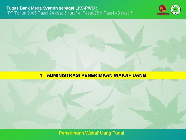 Tugas Bank Mega Syariah sebagai LKS-PWU : (PP Tahun 2006 Pasal 24 ayat 3