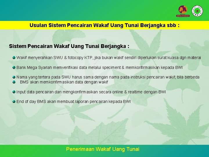 Usulan Sistem Pencairan Wakaf Uang Tunai Berjangka sbb : Sistem Pencairan Wakaf Uang Tunai