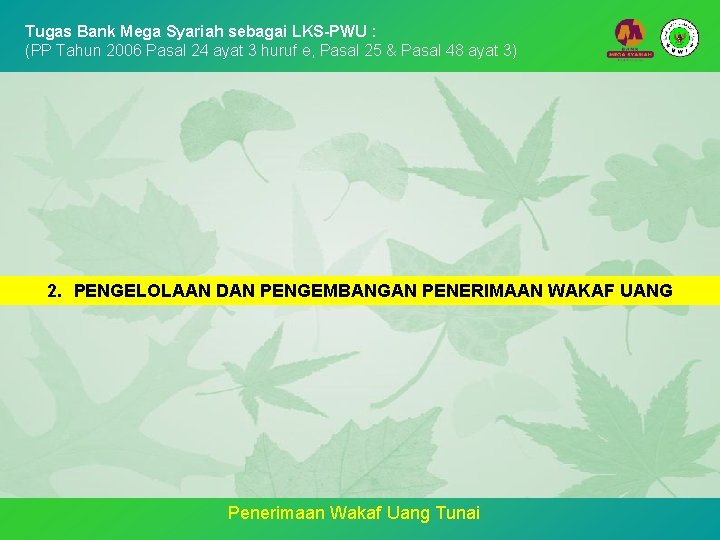 Tugas Bank Mega Syariah sebagai LKS-PWU : (PP Tahun 2006 Pasal 24 ayat 3