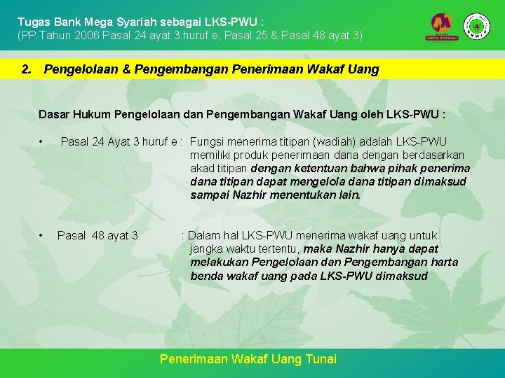 Tugas Bank Mega Syariah sebagai LKS-PWU : (PP Tahun 2006 Pasal 24 ayat 3