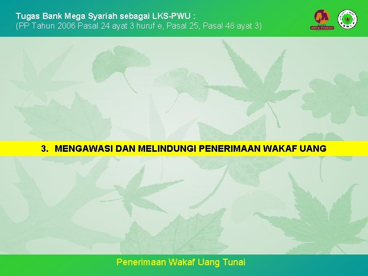 Tugas Bank Mega Syariah sebagai LKS-PWU : (PP Tahun 2006 Pasal 24 ayat 3