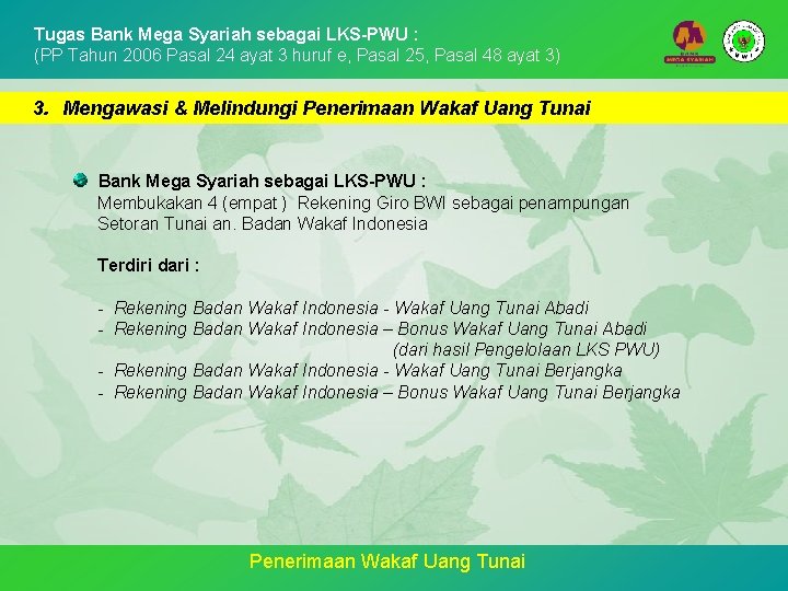 Tugas Bank Mega Syariah sebagai LKS-PWU : (PP Tahun 2006 Pasal 24 ayat 3