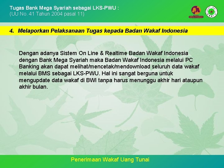 Tugas Bank Mega Syariah sebagai LKS-PWU : (UU No. 41 Tahun 2004 pasal 11)