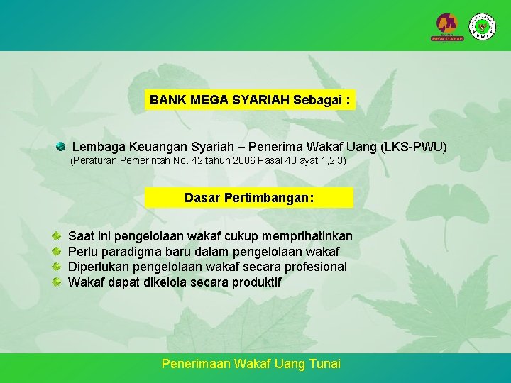 BANK MEGA SYARIAH Sebagai : Lembaga Keuangan Syariah – Penerima Wakaf Uang (LKS-PWU) (Peraturan