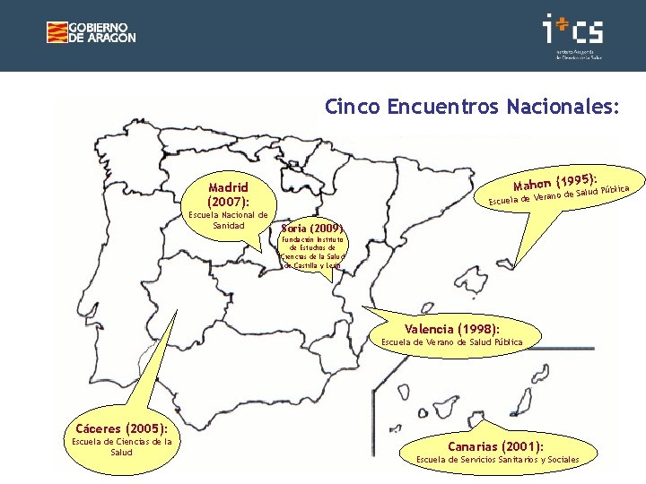 Cinco Encuentros Nacionales: 95): Mahon (19 e Salud Pública Madrid (2007): Escuela Nacional de