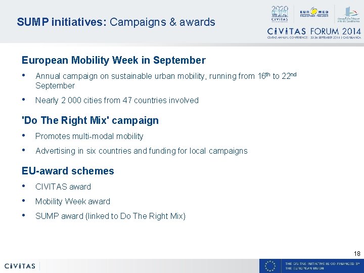 SUMP initiatives: Campaigns & awards European Mobility Week in September • Annual campaign on