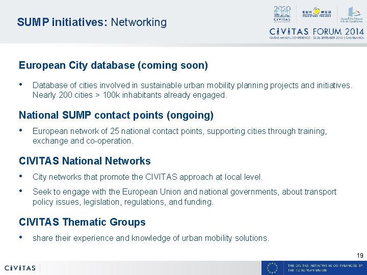 SUMP initiatives: Networking European City database (coming soon) • Database of cities involved in