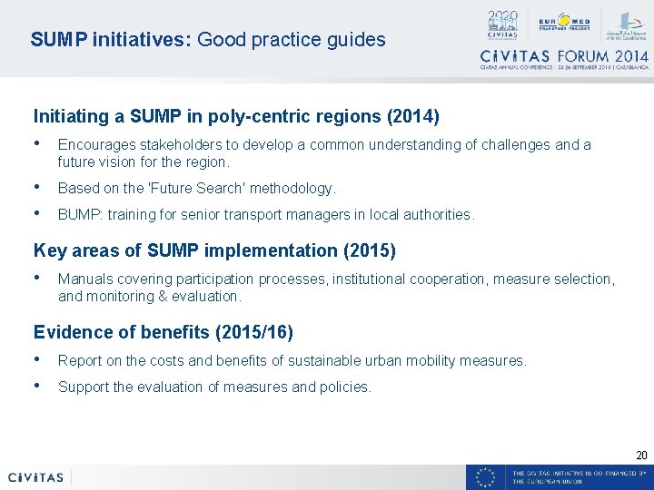 SUMP initiatives: Good practice guides Initiating a SUMP in poly-centric regions (2014) • Encourages