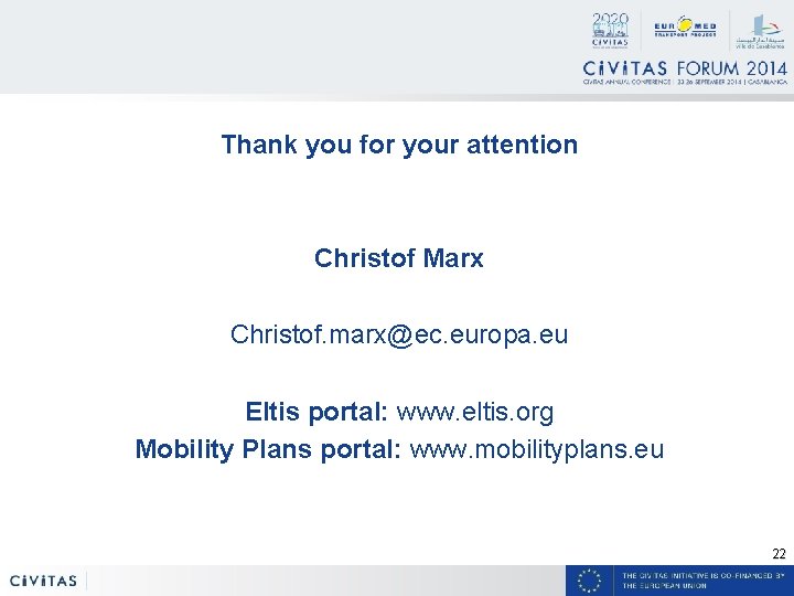 Thank you for your attention Christof Marx Christof. marx@ec. europa. eu Eltis portal: www.