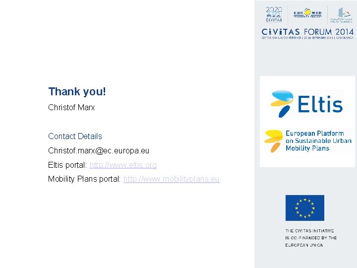 Thank you! Christof Marx Contact Details Christof. marx@ec. europa. eu Eltis portal: http: //www.