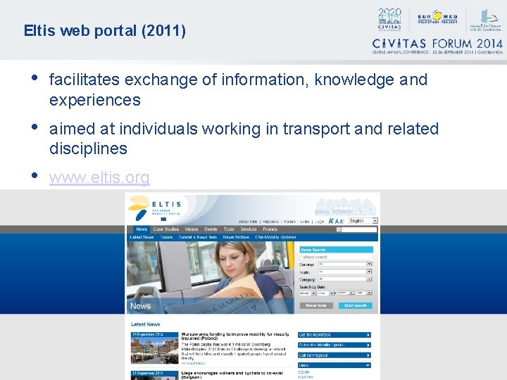 Eltis web portal (2011) • facilitates exchange of information, knowledge and experiences • aimed