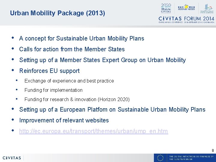 Urban Mobility Package (2013) • • A concept for Sustainable Urban Mobility Plans Calls