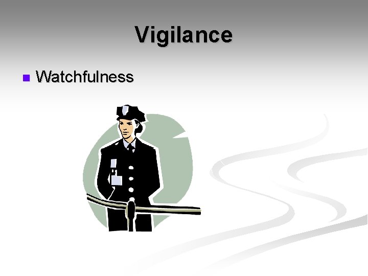 Vigilance n Watchfulness 