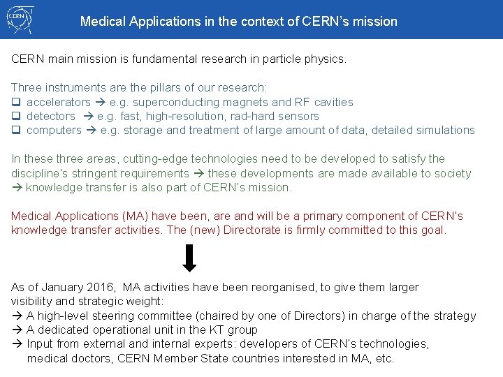 Medical Applications in the context of CERN’s mission CERN main mission is fundamental research