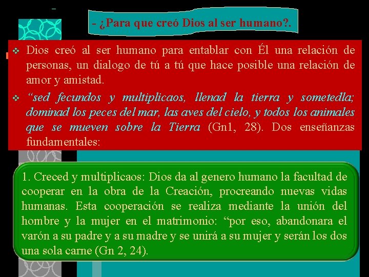 - ¿Para que creó Dios al ser humano? . v v Dios creó al