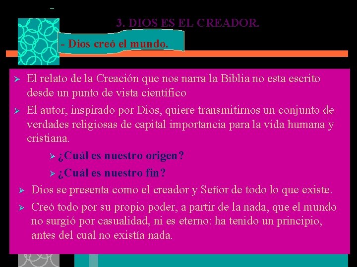 3. DIOS ES EL CREADOR. - Dios creó el mundo. El relato de la