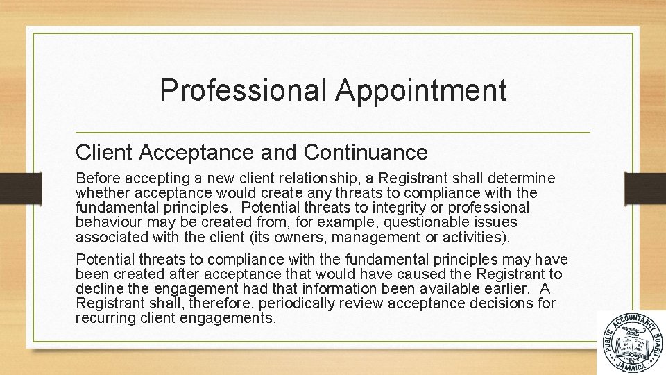 Professional Appointment Client Acceptance and Continuance Before accepting a new client relationship, a Registrant