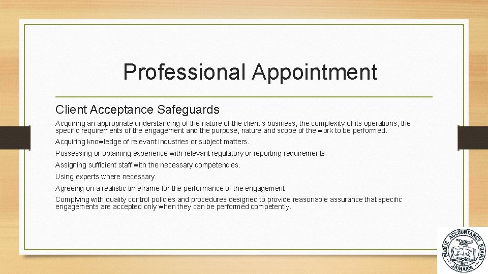 Professional Appointment Client Acceptance Safeguards Acquiring an appropriate understanding of the nature of the