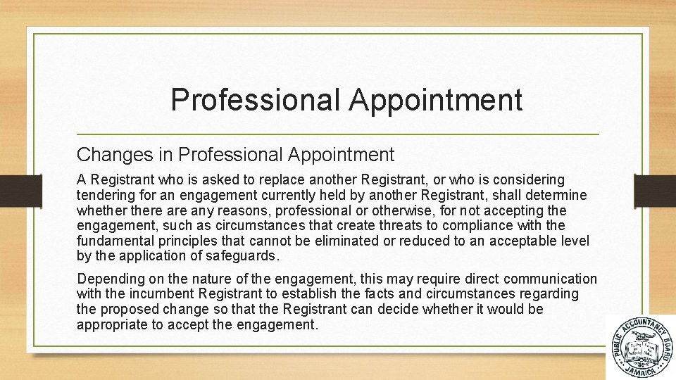 Professional Appointment Changes in Professional Appointment A Registrant who is asked to replace another