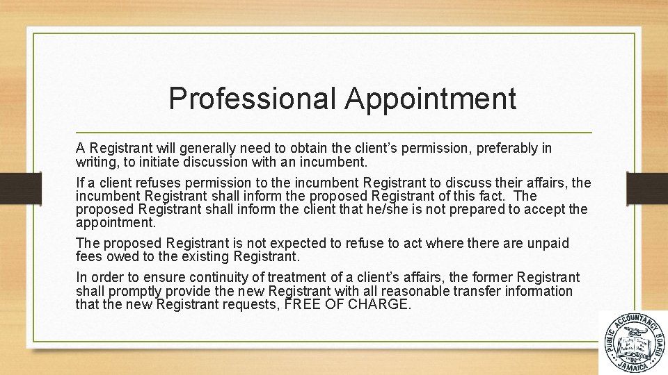 Professional Appointment A Registrant will generally need to obtain the client’s permission, preferably in